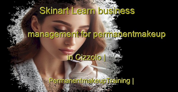 Skinart Learn business management for permanentmakeup in Cizzolo | PermanentmakeupTraining | PermanentmakeupClasses | SkinartTraining-Italy